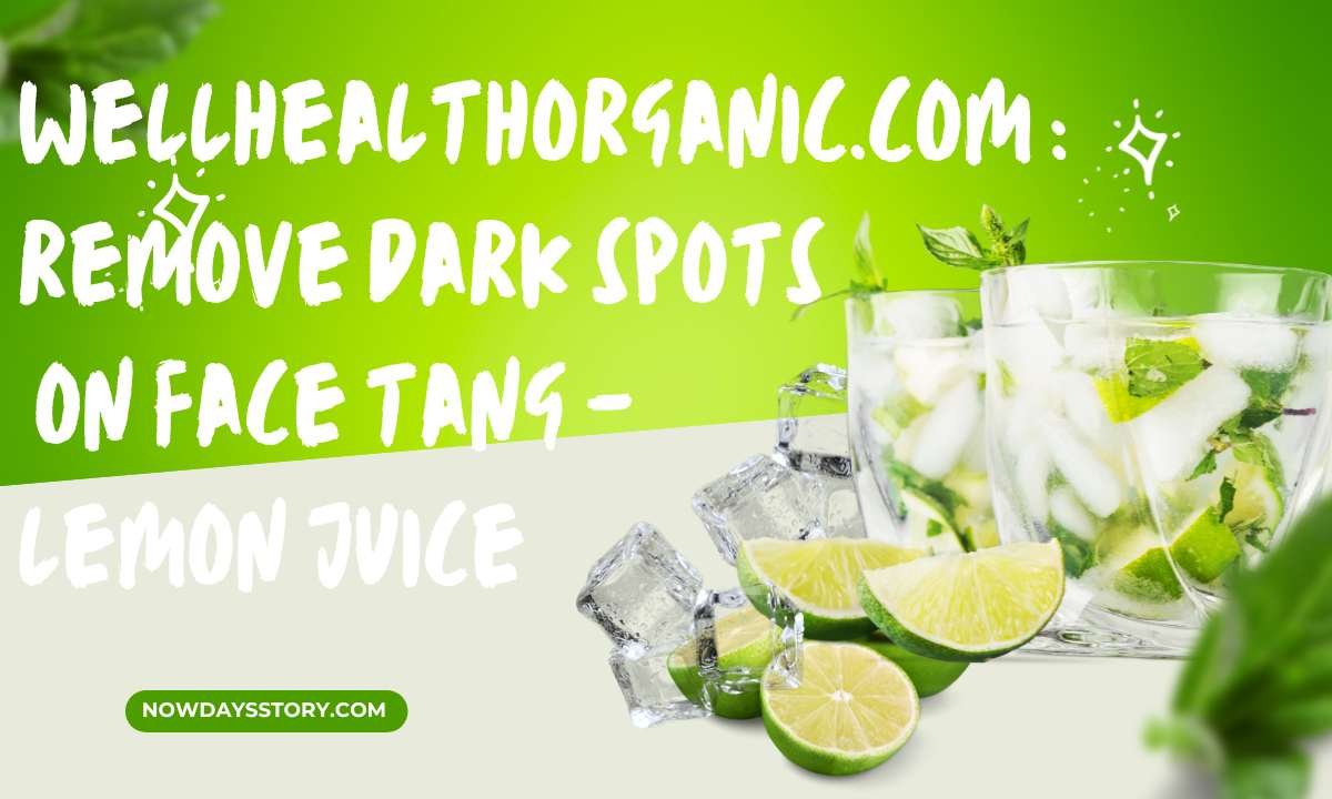 Wellhealthorganic.com : Remove Dark Spots on Face Tang – Lemon Juice